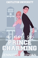 A Not So Prince Charming (Castleton University) B0CS5YWJJZ Book Cover