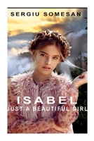 Isabel. Just a Beautiful Girl 1445768011 Book Cover