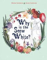 Why is the Snow White? 073584092X Book Cover