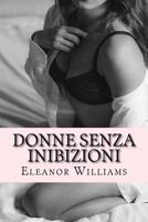 Donne Senza Inibizioni: Racconti 1530458404 Book Cover