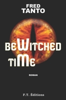 Bewitched Time (French Edition) B0BNTVZPGX Book Cover