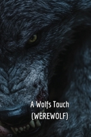 A Wolfs Touch (WEREWOLF) B0DSGPBH4F Book Cover