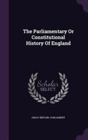 The Parliamentary or Constitutional History of England 1346567131 Book Cover