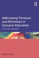 Addressing Tensions and Dilemmas in Inclusive Education: Living with uncertainty 0415528488 Book Cover