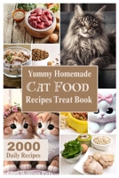 Yummy Homemade Cat Food Recipes Treat Book: Diy Healthy Cat Food Cookbook B0CN3TWLYQ Book Cover