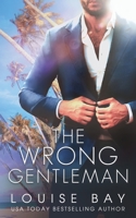 The Wrong Gentleman 1910747599 Book Cover