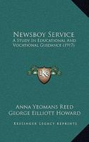 Newsboy Service: A Study in Educational and Vocational Guidance 1022208039 Book Cover