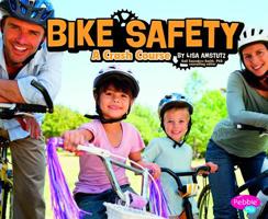 Bike Safety: A Crash Course 1476539650 Book Cover