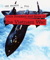 Code Breakers and Spies of the Vietnam War 1502638592 Book Cover
