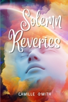 Solemn Reveries: A Collection of Poems B0BKY3L18W Book Cover