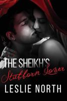 The Sheikh's Stubborn Lover 1523212209 Book Cover