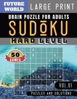 Sudoku Hard: Future World Activity Book 50 Extreme Hard Sudoku books Puzzles and Solutions Large Print Perfect for Brain Sharper (Sudoku Puzzles Book Large Print Vol.61) 1083008935 Book Cover