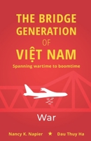 Spanning Wartime to Boomtime: Volume 1: War (The Bridge Generation of Vi?t Nam) B0875XK37L Book Cover