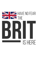 Have No Fear The Brit Is Here: Lined Notebook/Journal 1660871700 Book Cover