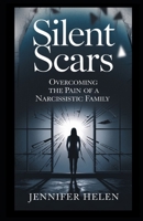 Silent Scars: Overcoming the Pain of a Narcissistic Family B0DZT8S2JV Book Cover
