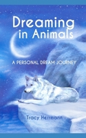 Dreaming in Animals: A Personal Dream Journey B0F22BDRKS Book Cover