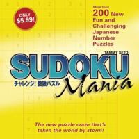 Sudoku Mania: More than 200 New Fun and Challenging Japanese Number Puzzles 0517228785 Book Cover