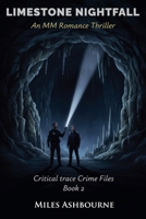 Limestone Nightfall - An MM Romance Thriller (Critical Trace Crime Files) B0FRS1MC5Z Book Cover