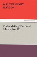 Violin Making 'The Strad' Library, No. IX. 3847216740 Book Cover