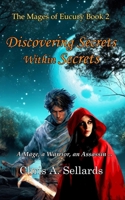 Discovering Secrets Within Secrets: The Mages of Eucury Book 2 B0F1LVCDRW Book Cover