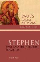 Stephen: Paul and the Hellenist Israelites (Paul's Social Network - Brothers and Sisters in Faith series) 0814652298 Book Cover