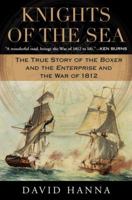 Knights of the Sea: The True Story of the Boxer and the Enterprise and the War of 1812 0451239202 Book Cover