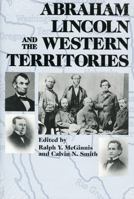 Abraham Lincoln and the Western Territories 0830412476 Book Cover