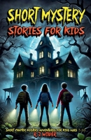 Short Mystery Stories for Kids B0FK31SW69 Book Cover