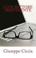 Lo Scrittore Irriverente 1540886794 Book Cover