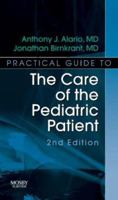 Practical Guide To The Care Of The Pediatric Patient: Practical Guide Series 0815101503 Book Cover