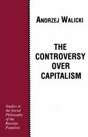 The Controversy over Capitalism: Studies in the Social Philosophy of the Russian Populists 0268007705 Book Cover