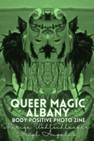 Queer Magic Albany Body Positive Photo Zine B0BW3BDJ67 Book Cover