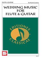 Mel Bay Wedding Music for Flute & Guitar (Editiones Classicae) (Editiones Classicae) 1562223658 Book Cover