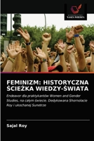 Feminizm: Historyczna ŚcieŻka Wiedzy-Świata 6203124869 Book Cover