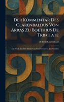 Der Kommentar Des Clarenbaldus Von Arras Zu Boethius De Trinitate: Ein Werk Aus Der Schule Von Chartres Im 12. Jahrhundert (German Edition) 1025594274 Book Cover