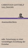 Ameisenbuchlein: Anweisung Zu Einer Vernunftigen Erziehung Der Erzieher 1246875071 Book Cover