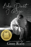 Like Dust, I Rise 1684338271 Book Cover