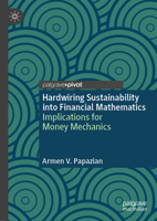 Hardwiring Sustainability into Financial Mathematics: Implications for Money Mechanics 3031456882 Book Cover