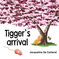 Tigger's Arrival 1912850214 Book Cover