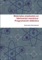 Materiales Empleados En Fabricacion Mecanica: Programacion Didactica 129199677X Book Cover