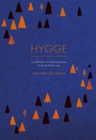 Hygge: A Celebration of Simple Pleasures. Living the Danish Way 1409167593 Book Cover