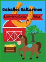 Caballos Saltarines: Libro para Colorear para Ni�os 1397064072 Book Cover