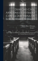 Derecho Civil Aragones Ilustrado Con La Doctrina De Los Autores Forales: Con El Derecho Comun Y Con La Jurisprudencia Aragonesa Del Tribunal Supremo De Justicia... 1021258032 Book Cover
