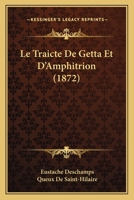 Le Traicte De Getta Et D'Amphitrion (1872) (French Edition) 1246453797 Book Cover