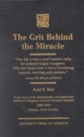 The Grit Behind the Miracle 0761810862 Book Cover