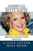 America's Golden Girl: Betty White 1719063249 Book Cover