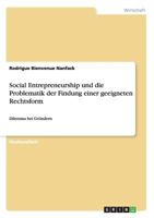 Social Entrepreneurship und die Problematik der Findung einer geeigneten Rechtsform: Dilemma bei Gr�ndern 3656598509 Book Cover