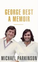 George Best: A Memoir 1473675731 Book Cover