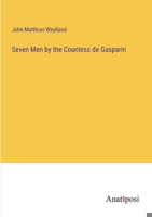 Seven Men by the Countess de Gasparin 3382132001 Book Cover