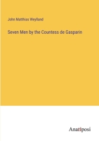 Seven Men by the Countess de Gasparin 3382132001 Book Cover